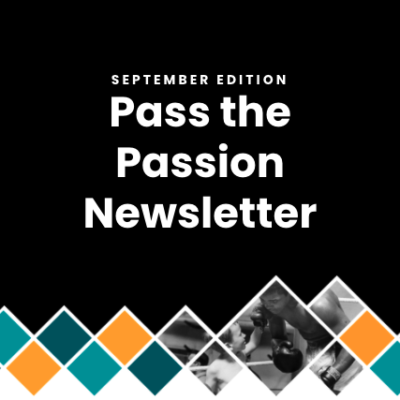 Pass the Passion Newsletter: September Edition