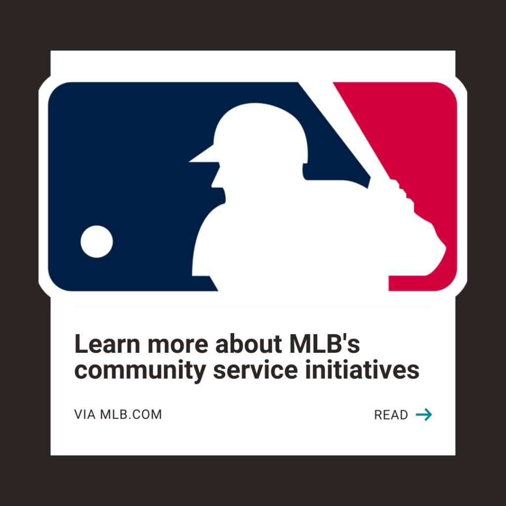 MLB logo (red and blue with a white outline of a player about toe hit a baseball) with text that reads: "Learn more about MLB's community service initiatives via MLB.com" with a call to action to click the image to visit their community page.