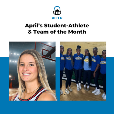 AFH U April’s Student-Athlete & Team of the Month