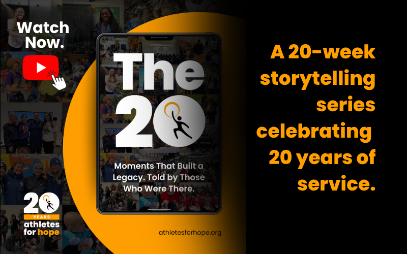 The 20 Video Series - Athletes for Hope 20th Anniversary